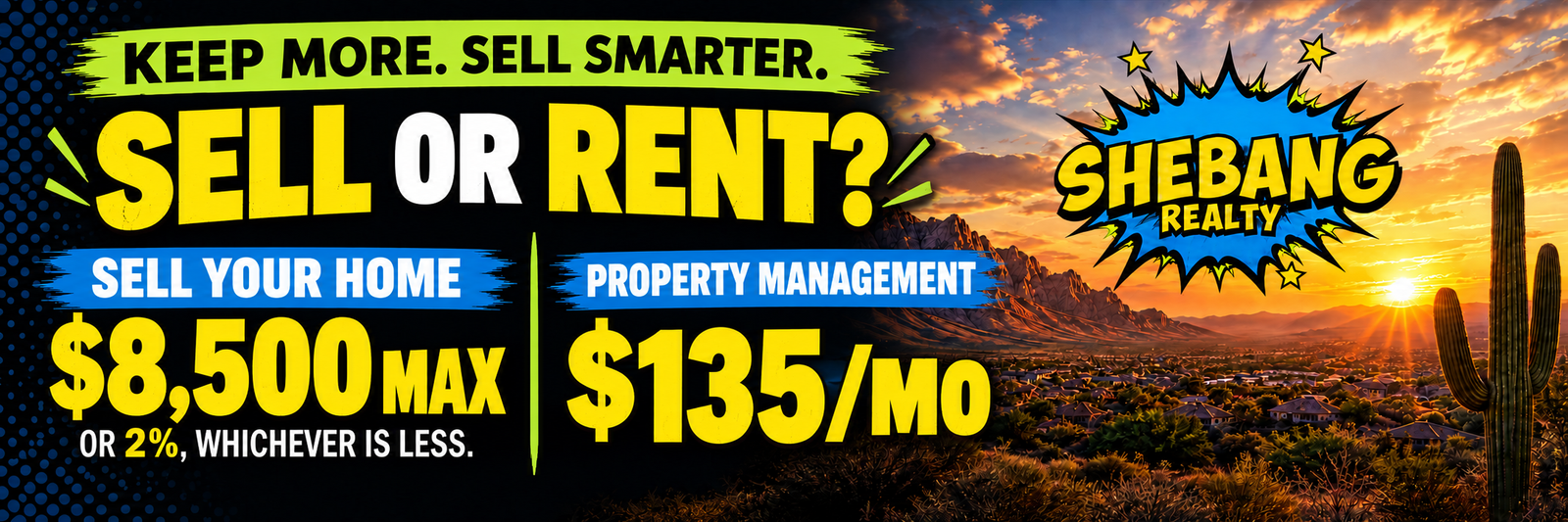 Shebang Realty Sell or Rent offer: sell with an $8,500 maximum listing fee or 2%, whichever is less, or property management for $135 per month.